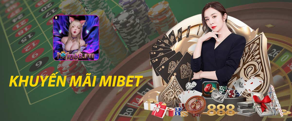 Chương trình khuyến mãi Mibet hấp dẫn dành tặng bet thủ