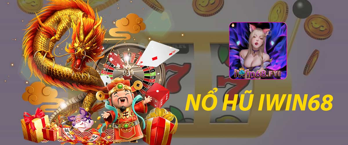 Giới thiệu nổ hũ iwin68 và cách tham gia chơi game nổ hũ siêu lớn tại iwin68